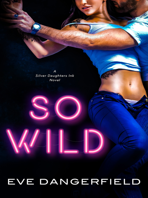 Title details for So Wild by Eve Dangerfield - Available
